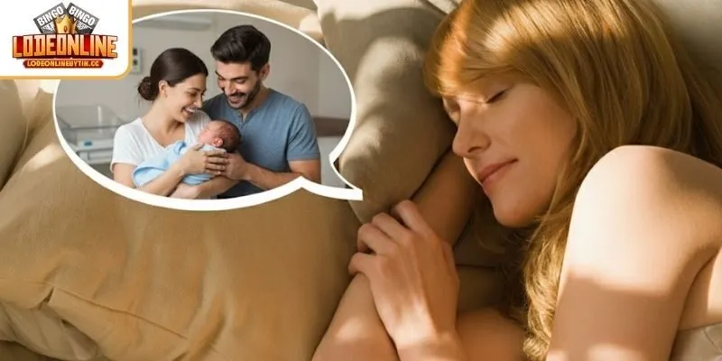 Ý nghĩa của việc nằm mơ thấy sinh con trai